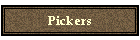 Pickers