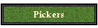Pickers